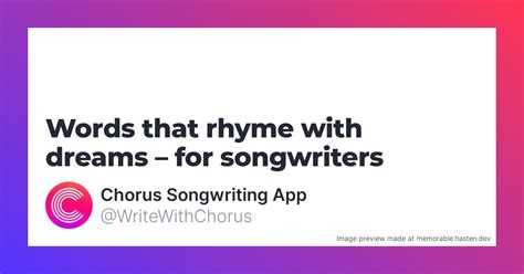 dreams rhyme words|137 Words that rhyme with dreams for Songwriters .